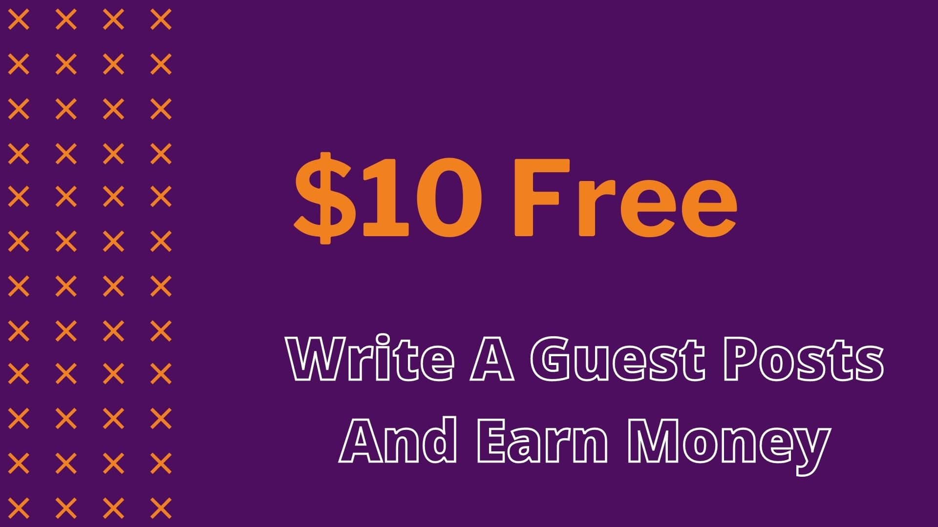 Write Guest Posts And Earn Up to $10