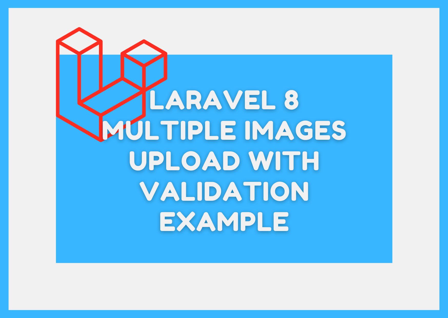 Laravel 8 Multiple Images Upload with Validation Example - Step by Step
